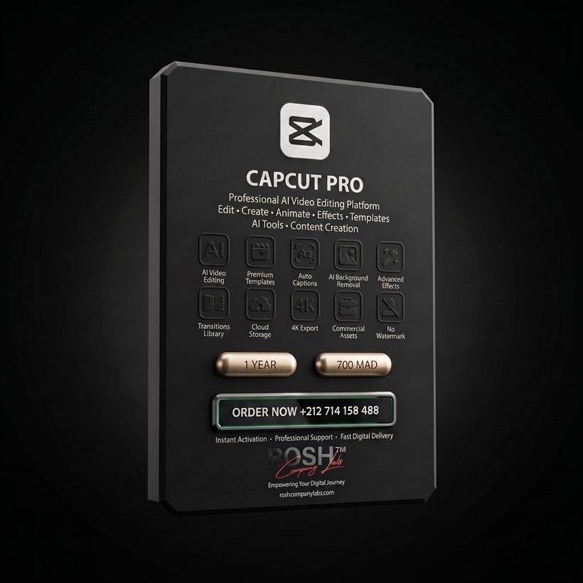 CapCut Pro — 700 MAD · 1 Year — ROSH™ Company Labs